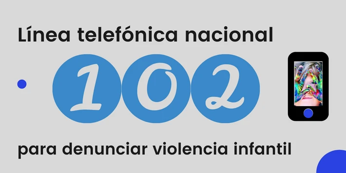 Se estableció el 102 como linea telefónica nacional para luchar contra la violencia infantil